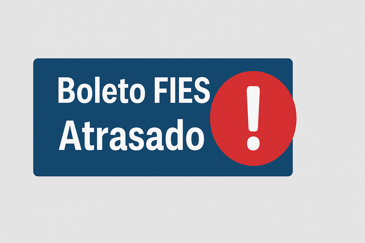 Boleto FIES Atrasado: O Que Fazer e Como Regularizar